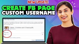 How To Create A Facebook Page Custom Username - Full Guide