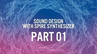 Sound Design With Spire Synthesizer