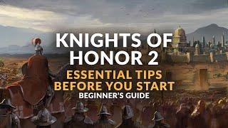 KNIGHTS OF HONOR 2 |  ESSENTIAL TIPS BEFORE YOU START - Beginners Guide & Tutorial