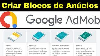 Como Criar Bloco de Anúncios no AdMob - 2025 (MONETIZAR APLICATIVOS)