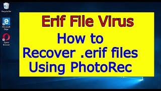 Erif File Virus. How to recover .Erif files using PhotoRec.