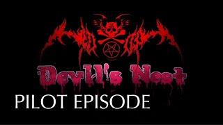 •||• DEVIL'S NEST •||• Complexity •||•PILOT EPISODE •||• By: VixxieV3x