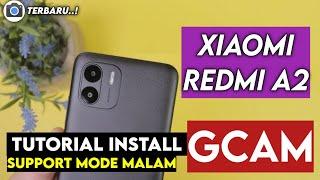 TUTORIAL HOW TO INSTALL GCAM REDMI A2 | GCAM NIGHT MODE REDMI A2