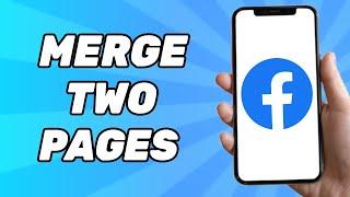 How to Merge Two Pages on Facebook 2024