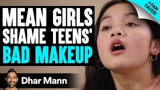 MEAN GIRLS Shame Teens' BAD MAKEUP  **PLUS Fan Faves** | Dhar Mann Studios