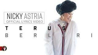 Nicky Astria - Terus Berlari (Official Lyric Video)