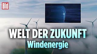 Windenergie einfach erklärt | Welt der Zukunft | Doku