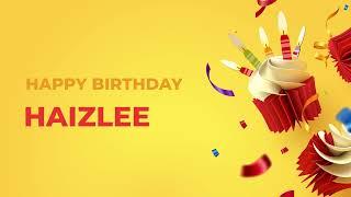 Happy Birthday HAIZLEE ! - Happy Birthday Song made especially for You! 