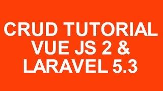 Laravel 5 3 With Vue Js 2 Crud Tutorial