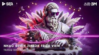 Nhạc Remix TikTok Triệu View - BXH Nhạc Trẻ Remix Hay Nhất Hiện NayTop 20 Nhạc TikTok Hay 2024