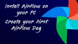 Airflow tutorial | Install Airflow | Write and run your first DAG | Apache airflow on Windows Docker