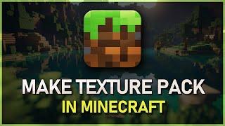 How To Make Texture Packs for Minecraft - Complete Guide