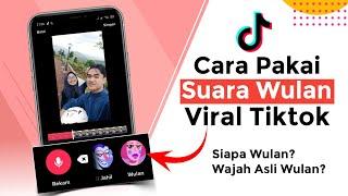 Cara Pakai Suara Wulan Tiktok di Android - Viral Tiktok Suara Asli Wulan | Wajah asli Wulan?