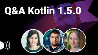 Отвечаем на вопросы о Kotlin 1.5. Что будет в Kotlin 1.6?