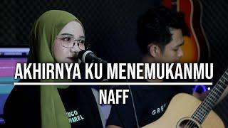 AKHIRNYA KU MENEMUKANMU - NAFF (LIVE COVER INDAH YASTAMI)