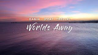 Dabin - Worlds Away (Lyrics) feat. Trella