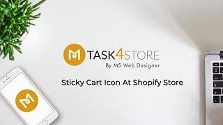 Shopify Store Customization - Add Sticky Cart Icon Product Page
