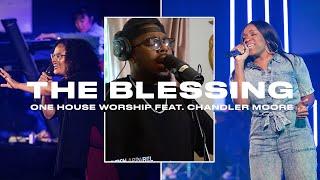 The Blessing | One House Worship Feat. Chandler Moore