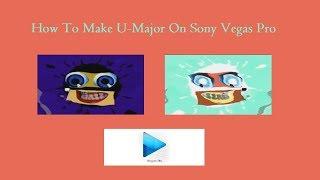 How To Make U-Major On Sony Vegas Pro