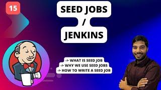 15 | Seed Job In Jenkins | What Is Seed Job | How To Write Seed Job | #jenkins #devops #cicd