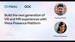Build the Next Generation of VR and MR Experiences with Meta Presence Platform