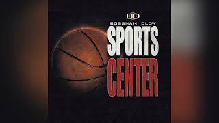 BossMan Dlow - SportsCenter [Clean]