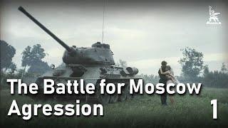 The Battle for Moscow AGRESSION, Part One | WAR MOVIE