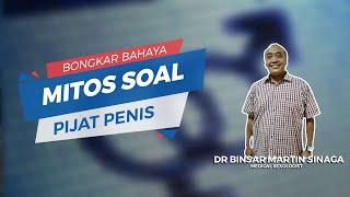 dr  Binsar Martin Bongkar Bahaya Mitos yang Beredar Terkait Pijat Penis Bahaya untuk Kesehatan