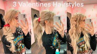 3 SIMPLE VALENTINES DAY HAIRSTYLES!