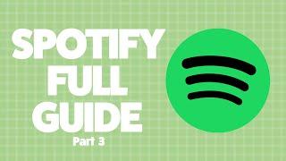 Complete Spotify Tutorial - Everything You NEED to KNOW! (Part 3)