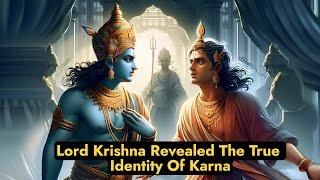 Why Did Krishna Reveal The True Identity Of Karna Before The War? | JourneyThrough