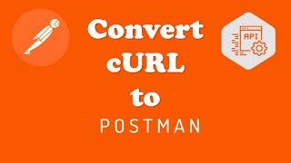 Convert cURL to Postman