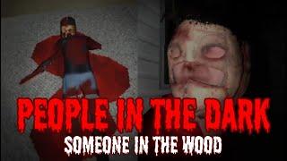 KILLER IN THE WOODS! - People In The Dark | Someone In The Wood