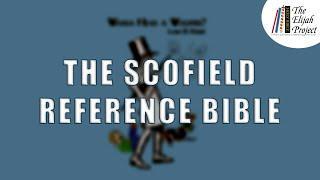 Dispensationalism: How Satan Used the Scofield Reference Bible (Part 16 of 23)