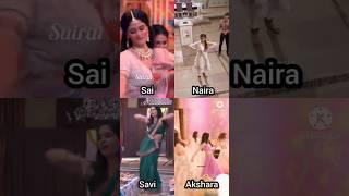 Sai vs Savi vs Naira vs Akshara dance. #bhavikasharma #ayeshasingh #shivangijoshi #pranalirathod