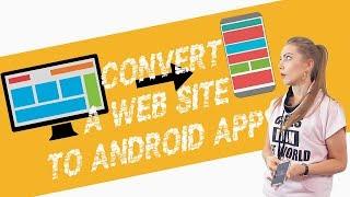 How To Convert A Website To Android App?