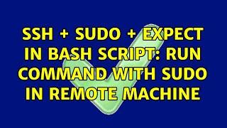 SSH + Sudo + Expect in Bash script: Run command with sudo in remote machine