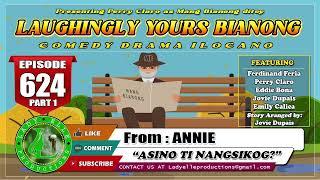 LAUGHINGLY YOURS BIANONG #624 PART-1 | ASINO TI NANGSIKOG? | LADY ELLE PRODUCTIONS | ILOCANO DRAMA