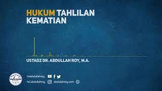 hukum tahlilan kematian Ustadz Dr  Abdullah Roy, M A