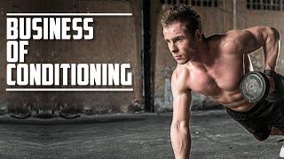 The Business of Conditioning - 3 Top Strategies