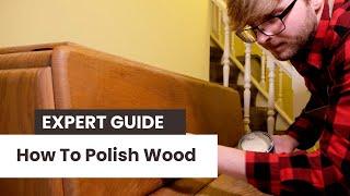 Expert Guide: How To Polish Wood