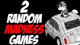 2 RANDOM MADNESS GAMES (Madness Mobile Game?)