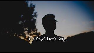 The Best Don't Brag