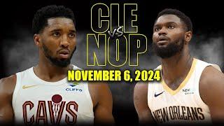 Cleveland Cavaliers vs New Orleans Pelicans Full Game Highlights - November 6,  | 2024-25 NBA Season