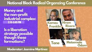 National Black Radical Organizing Conference: Money and the Non-Profit Industrial Complex