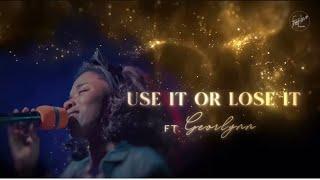 Use it or Lose it || Georlynn || First Love Music