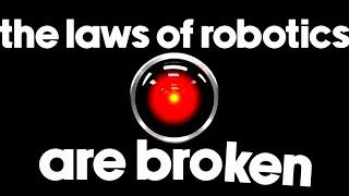 Asimov's Laws of Robotics are designed to the flawed