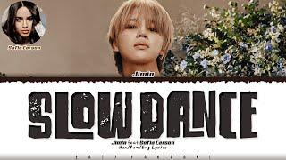 Jimin (지민) - 'Slow Dance (Feat. Sofia Carson)' Lyrics [Color Coded_Han_Rom_Eng]