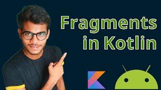 Fragments in kotlin android - kotlin tutorials for android developers