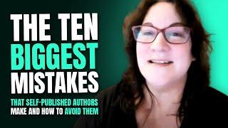 10 Biggest Mistakes Self Published Authors Make